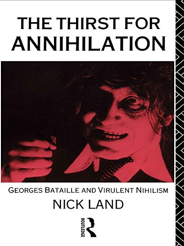 The Thirst for Annihilation: Georges Bataille and Virulent Nihilism (PDF/EPUB Version)