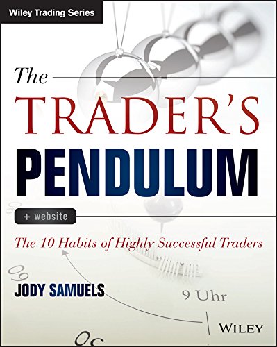 The Trader's Pendulum: The 10 Habits of Highly Successful Traders (Wiley Trading) (PDF/EPUB Version)