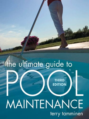 The Ultimate Guide to Pool Maintenance, Third Edition (PDF/EPUB Version)