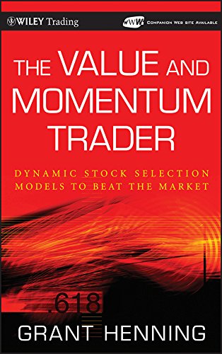 The Value and Momentum Trader: Dynamic Stock Selection Models to Beat the Market (Wiley Trading Book 442) (PDF/EPUB Version)