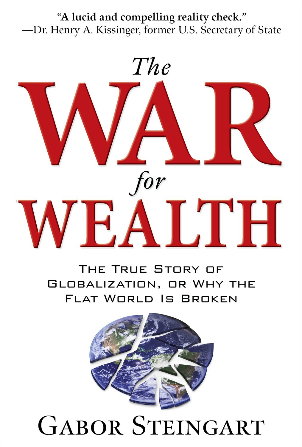 The War for Wealth: The True Story of Globalization, or Why the Flat World is Broken (PDF/EPUB Version)