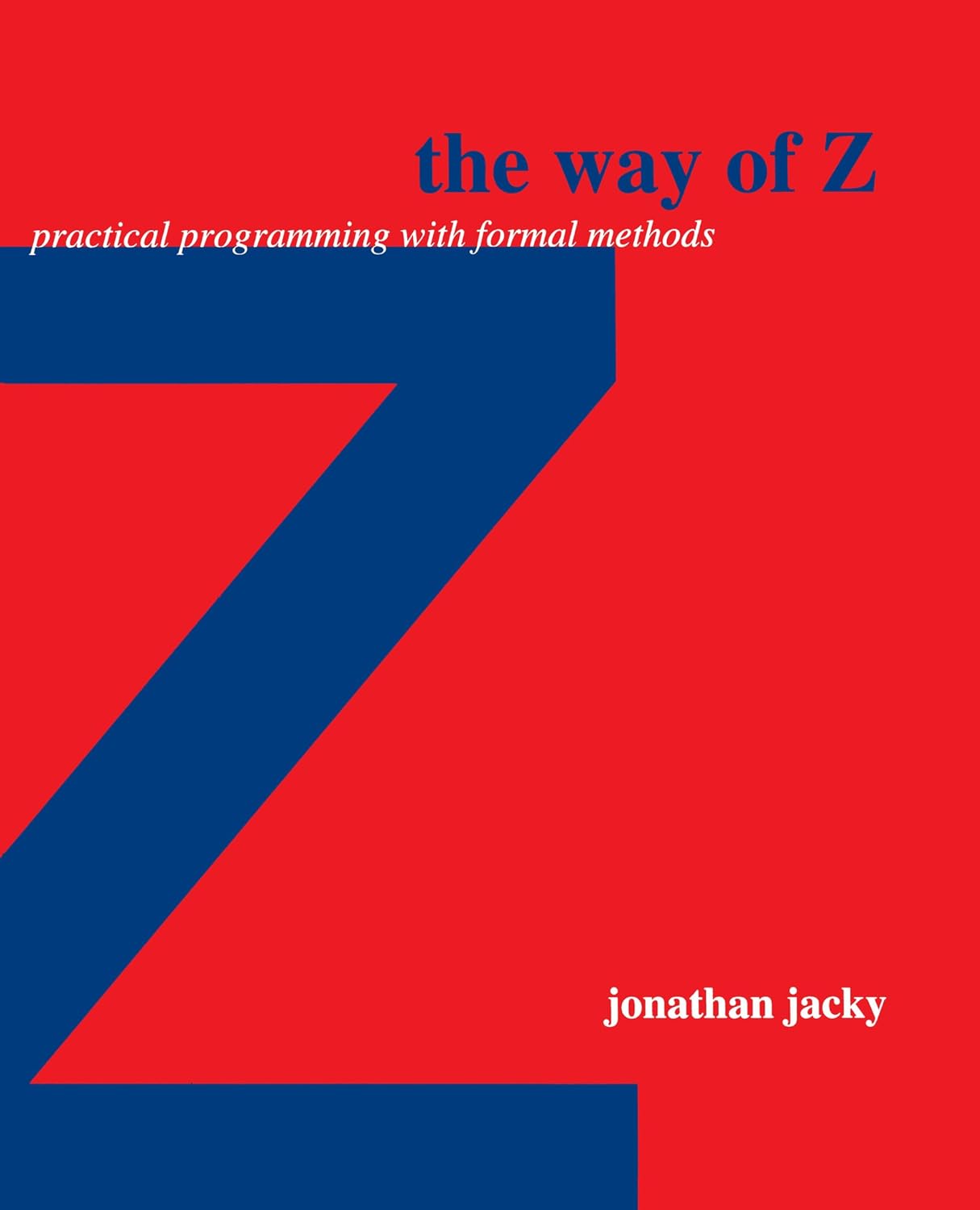 The Way of Z: Practical Programming with Formal Methods (PDF/EPUB Version)