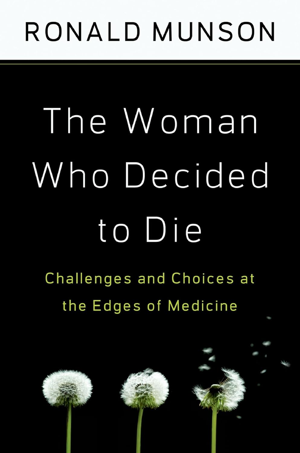 The Woman Who Decided to Die: Challenges and Choices at the Edges of Medicine (PDF/EPUB Version)
