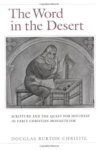 The Word in the Desert: Scripture and the Quest for Holiness in Early Christian Monasticism (PDF/EPUB Version)