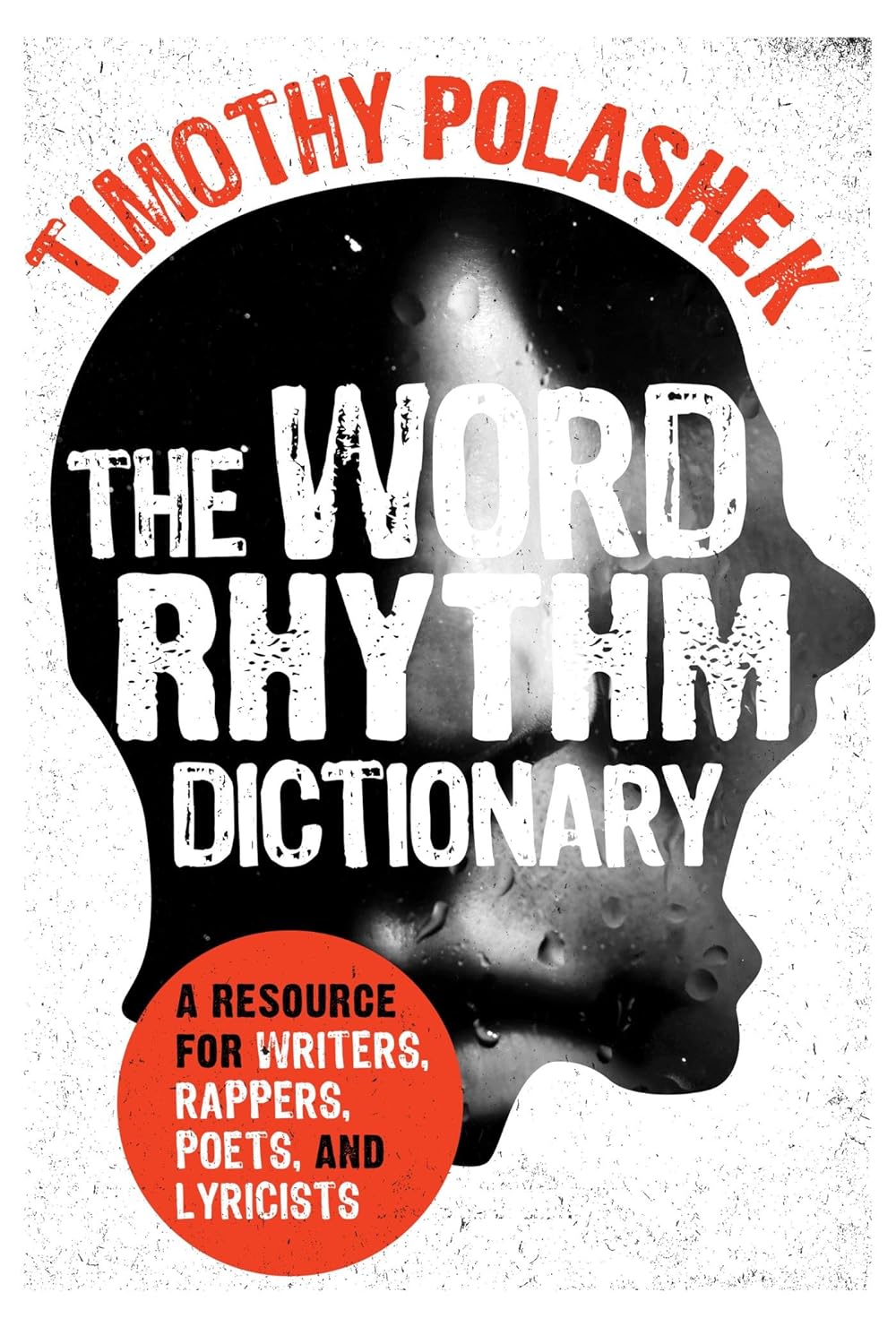 The Word Rhythm Dictionary: A Resource for Writers, Rappers, Poets, and Lyricists (PDF/EPUB Version)