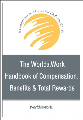 The WorldatWork Handbook of Compensation, Benefits and Total Rewards: A Comprehensive Guide for HR Professionals (PDF/EPUB Version)