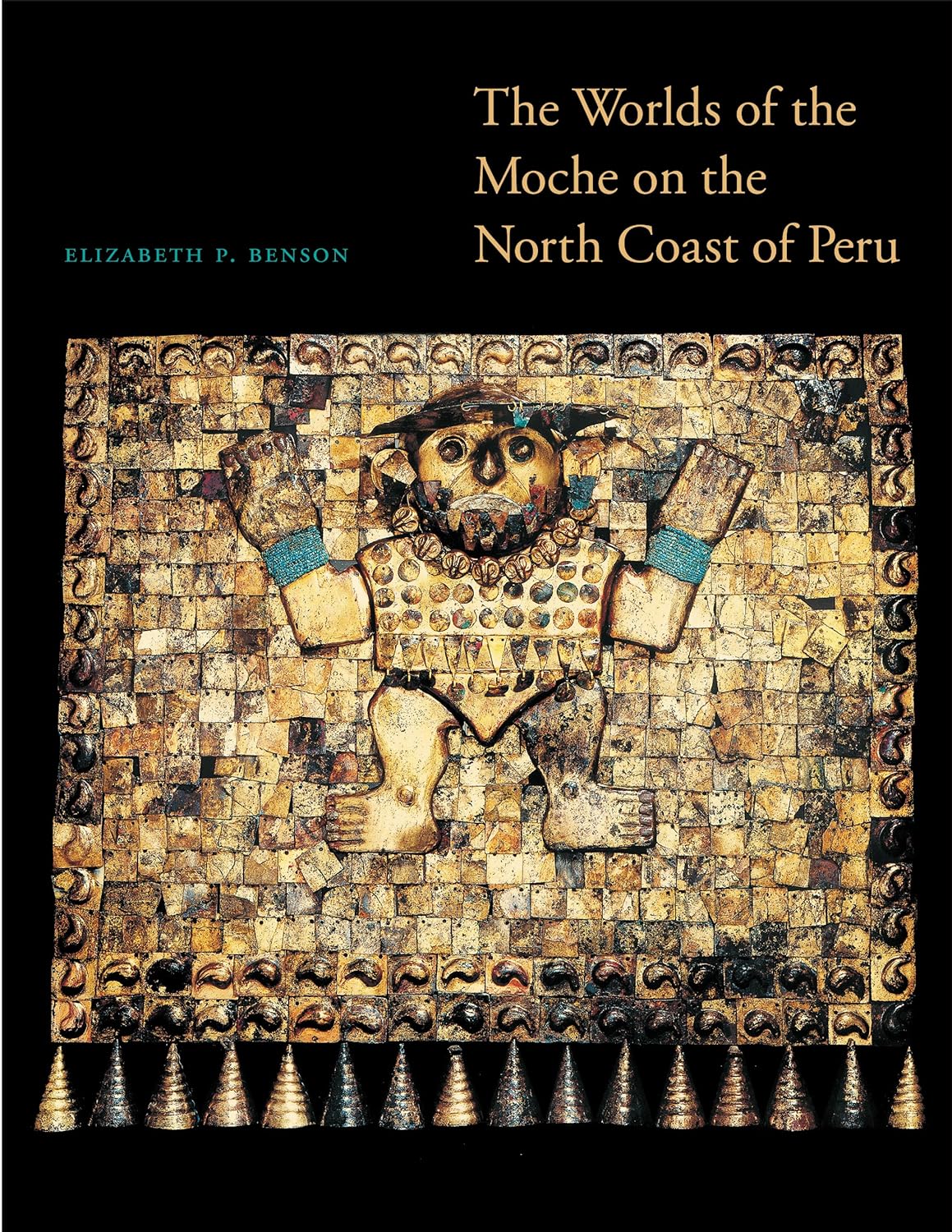 The Worlds of the Moche on the North Coast of Peru (The William and Bettye Nowlin Series in Art, History, and Culture of the Western Hemisphere) (PDF/EPUB Version)