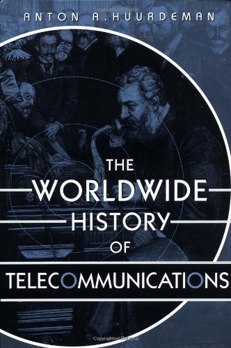 The Worldwide History of Telecommunications (IEEE Press) (PDF/EPUB Version)
