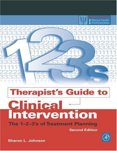 Therapist's Guide to Clinical Intervention: The 1-2-3's of Treatment Planning (Practical Resources for the Mental Health Professional) (PDF/EPUB Version)
