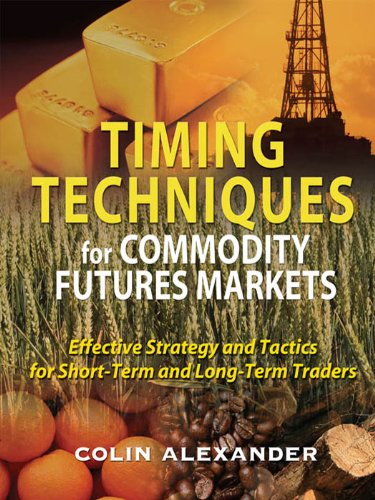 Timing Techniques for Commodity Futures Markets: Effective Strategy and Tactics for Short-Term and Long-Term Traders (PDF/EPUB Version)