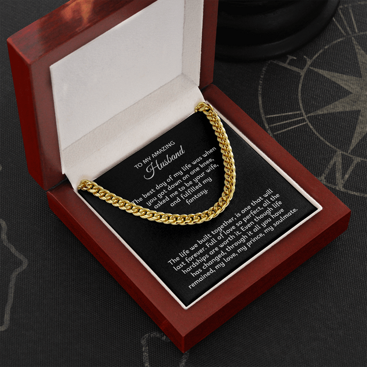To My Amazing Husband Necklace – The best day of my life was when you got down on one knee, asked me to be your wife, and fulfilled my fantasy – Cuban Link Chain Necklace
