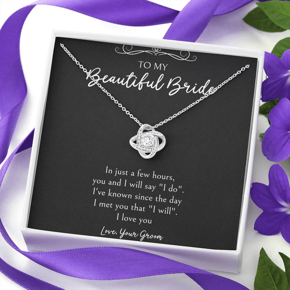 To My Bride  Gifts, I Will Say I Do, Love Knot Necklace For Women, Wedding Day Thank You Ideas From Groom