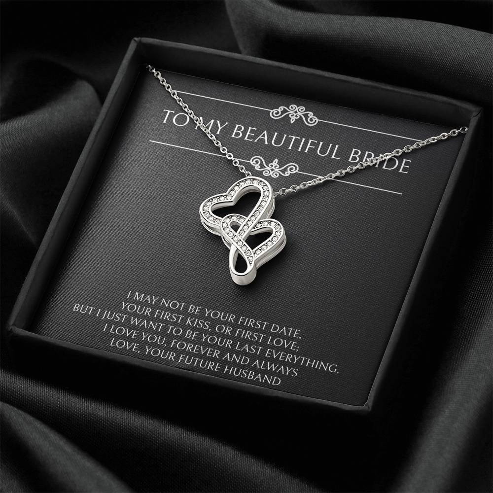 To My Bride Gifts, I Want To Be Your Last and Everything, Double Heart Necklace For Women, Wedding Day Thank You Ideas From Groom