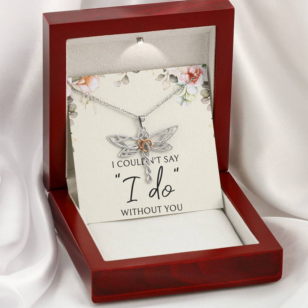 To My Bridesmaid Gifts, I Couldn’t Say I Do, Dragonfly Necklace For Women, Wedding Day Thank You Ideas From Bride