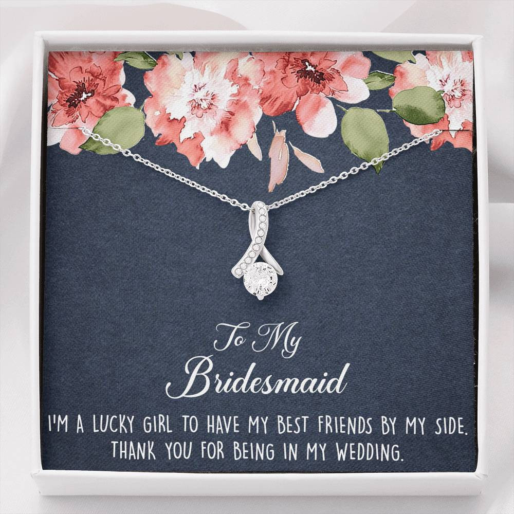 To My Bridesmaid Gifts, I’m A Lucky Girl , Alluring Beauty Necklace For Women, Wedding Day Thank You Ideas From Bride