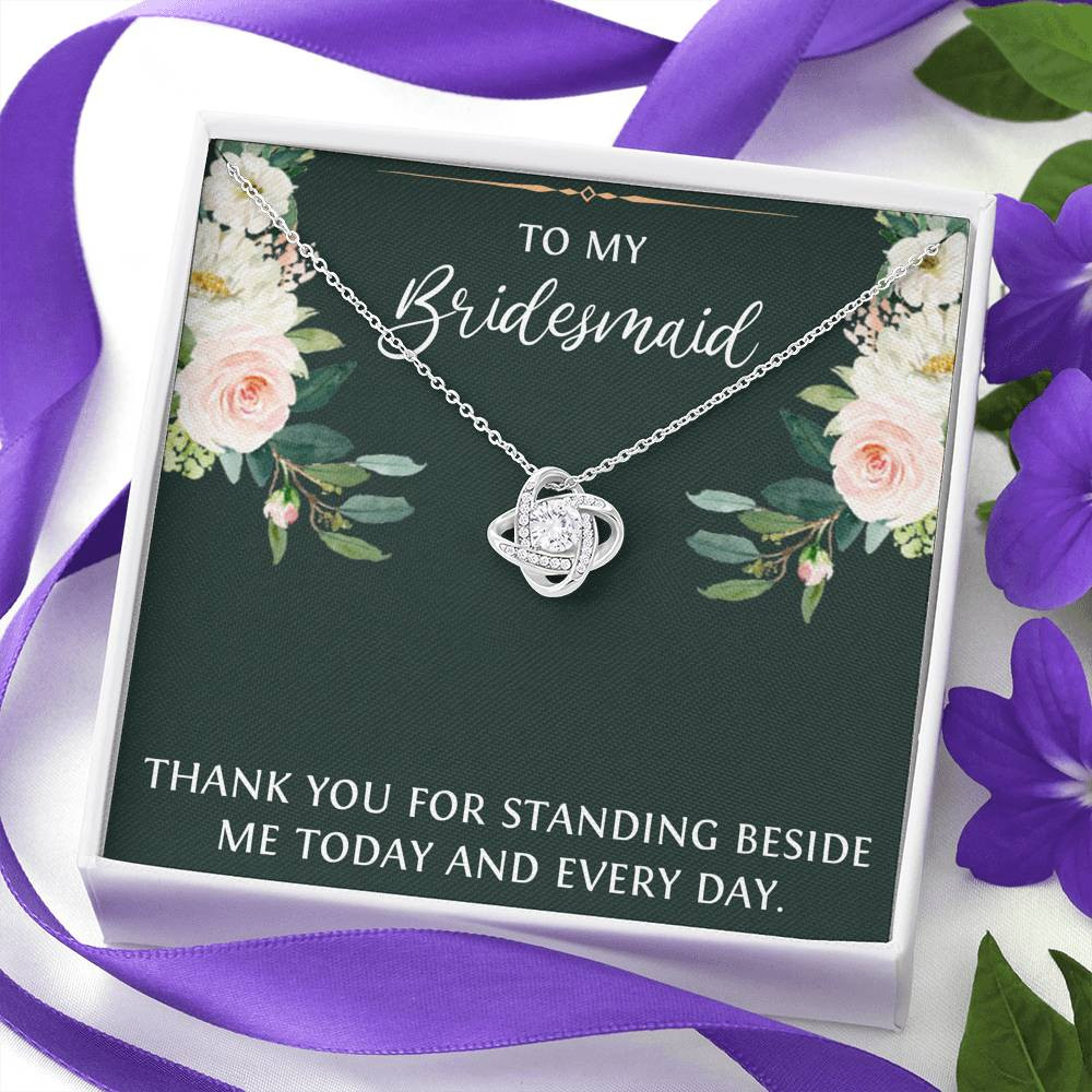 To My Bridesmaid Gifts, Thank You For Standing Besides Me , Love Knot Necklace For Women, Wedding Day Thank You Ideas From Bride