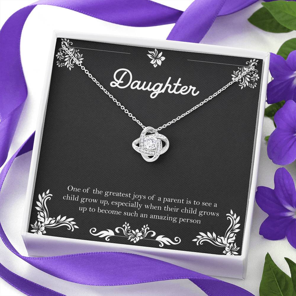 To My Daughter Gifts, One Of The Greatest Joys of a Parent, Love Knot Necklace For Women, Birthday Present Ideas From Mom Dad