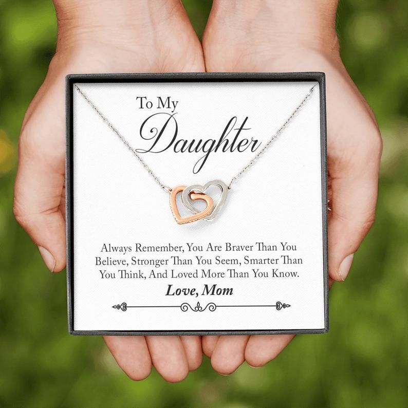To My Daughter Love Mom Interlocking Heart Necklace Daughter Gift, Heart Necklace Braver Than You Think