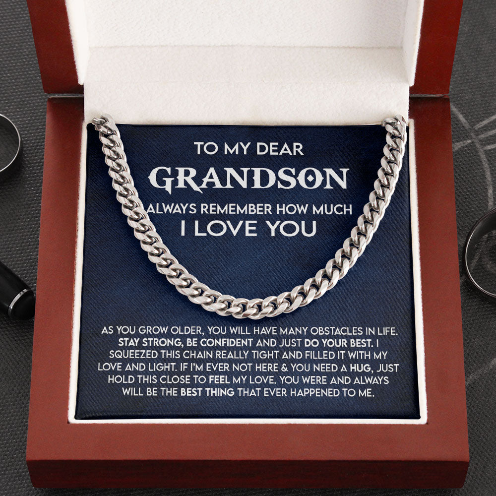 To My Dear Grandson Necklace Gift – Always remember how much I love you- Stay Strong, Be Confident and Just do your best Cuban Link Chain Necklace