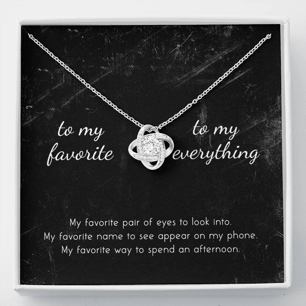 To My Favorite, To My Everything Love Knot Necklace
