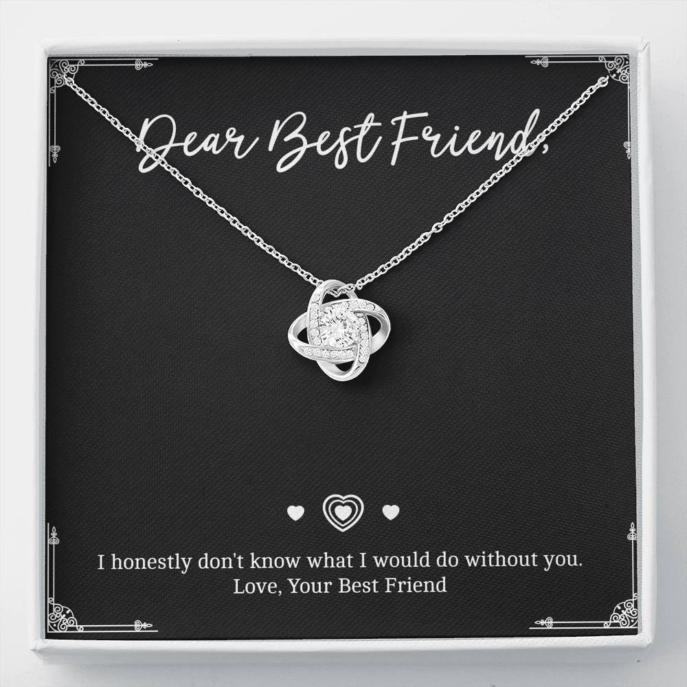 To My Friend Gifts, I Don’t Know What I Would Do Without You, Love Knot Necklace For Women, Birthday Present Idea From Bestie
