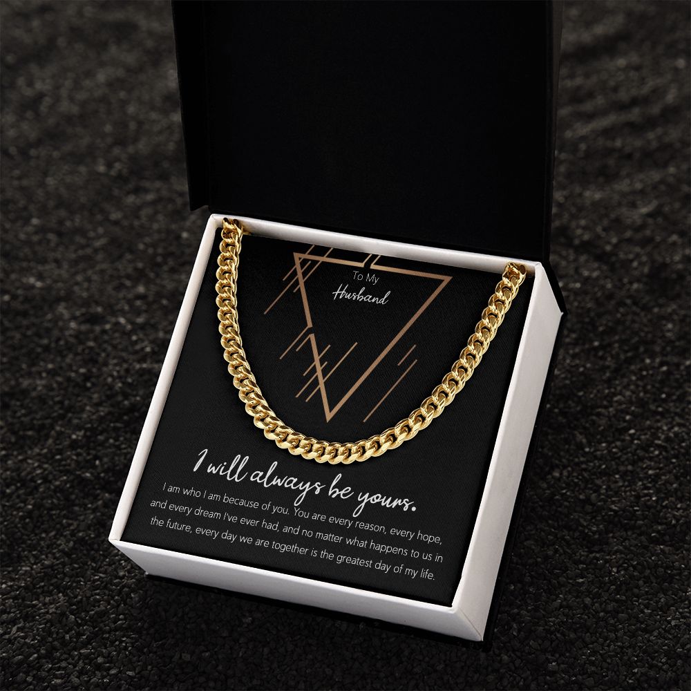 To My Husband I Will Always Be Yours Cuban Link Chain