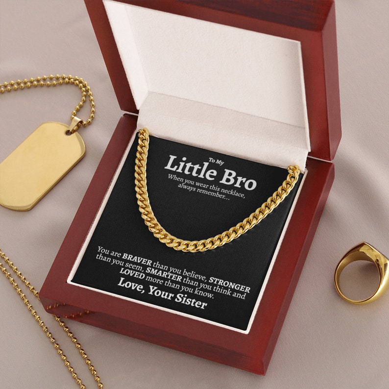 To My Little Brother Necklace – You are Braver, Stronger, Smarter and Loved more than you know From You Sister Cuban Link Chain Necklace