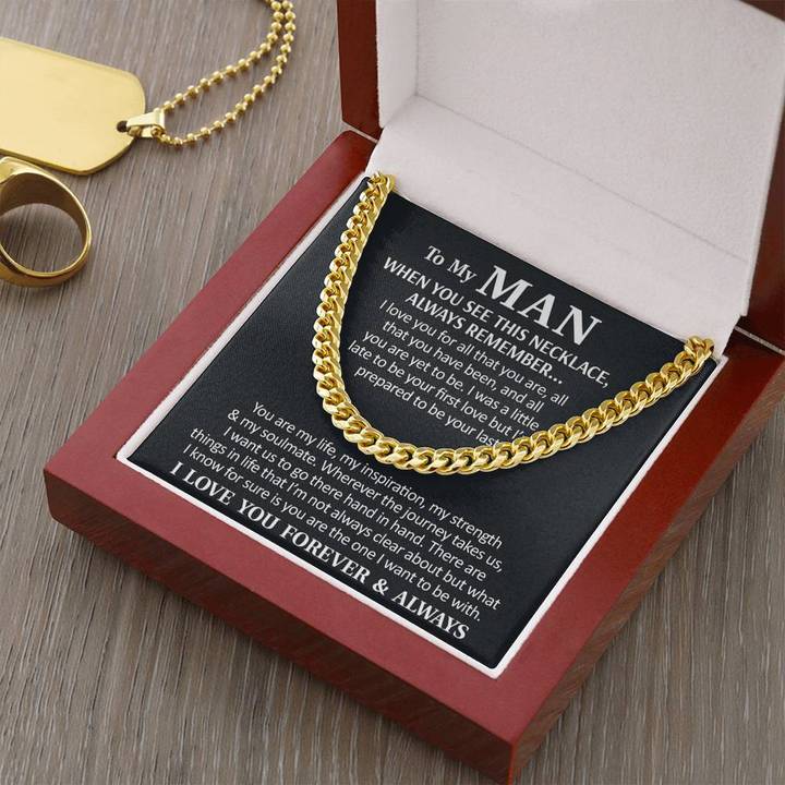 To My Man – You are my life, my inspiration, my strength & my soulmate I Love You Forever & Always – Cuban Link Chain Necklace