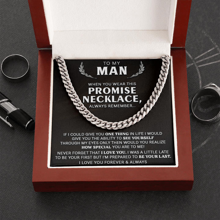 To My Man Necklace Gift – How Special You Are To Me I’m Prepared To Be Your Last Cuban Link Chain Necklace