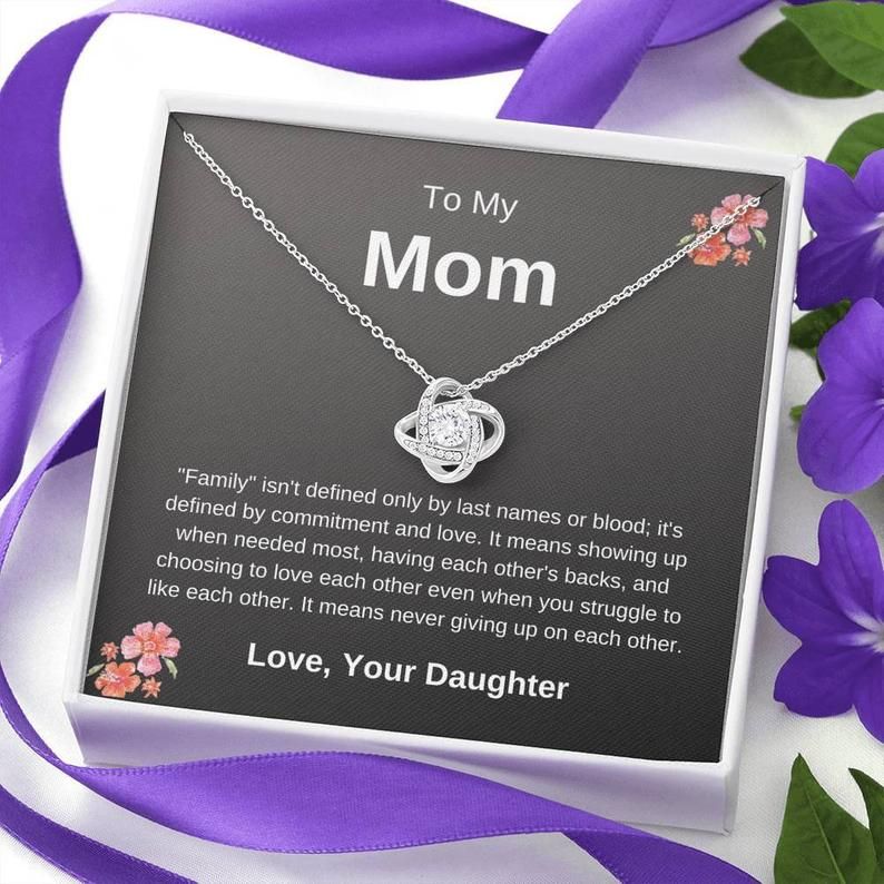 To My Mom – Never Giving Up – Love Knot Necklace Mom Gift, Mom Necklace Mom Jewelry, For Mom From Daughter