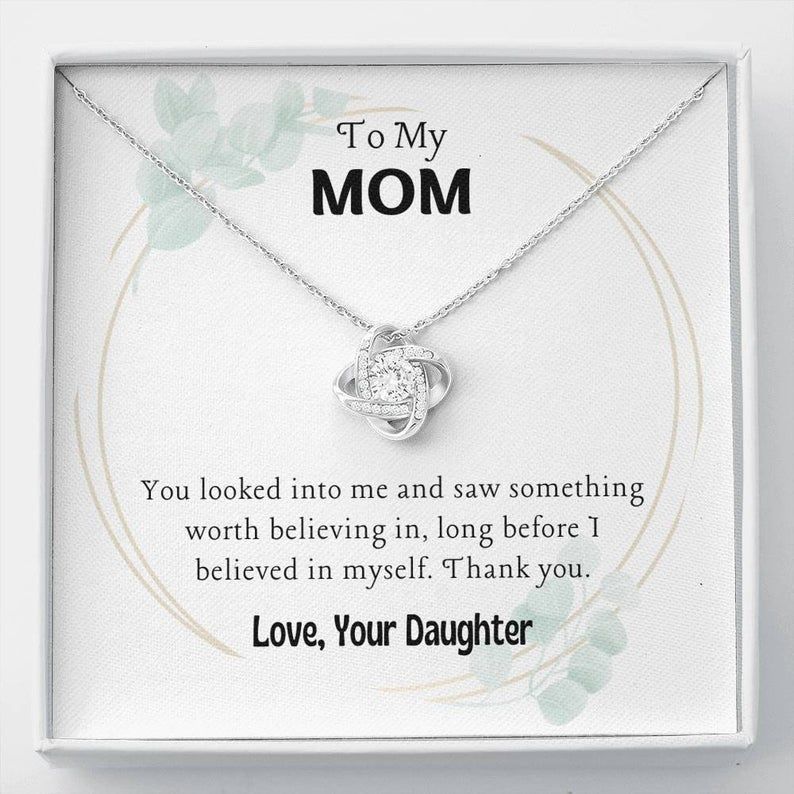 To My Mom – Something Worth Believing In – Love Knot Necklace Mom Necklace Gift, Jewelry From Daughter, Mother’s Day Gift, Birthday Gift