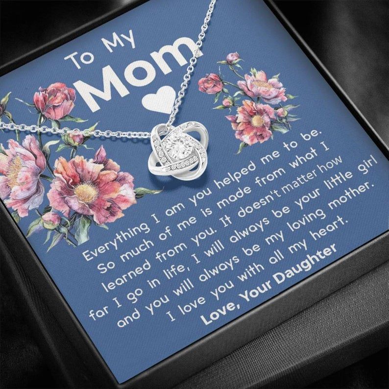 To My Mom Gift “Everything I Am” Love Knot Necklace Mothers Day Gift, Mothers Day Necklace Mom Gift, Mom Birthday