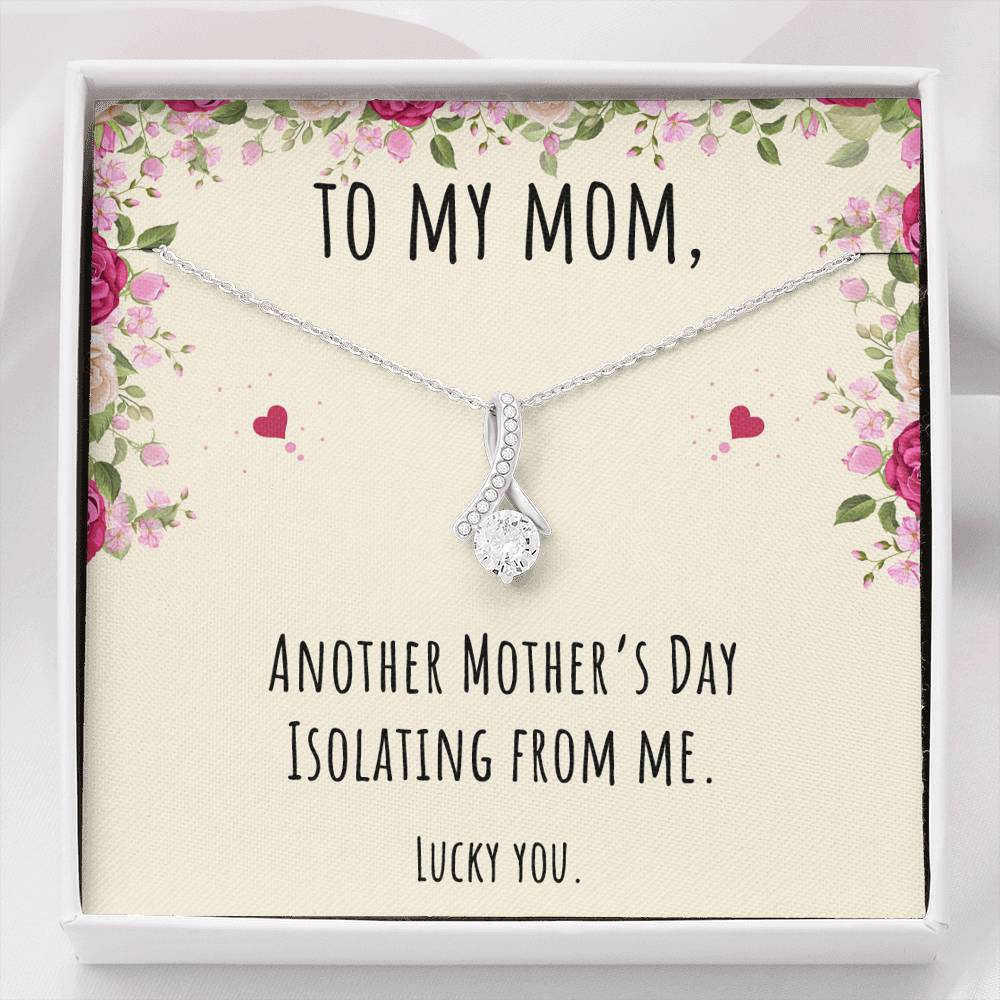 To My Mom Gifts, Another Mother’s Day Isolating From Me, Alluring Beauty Necklace For Women, Birthday Present Idea From Daughter or Son