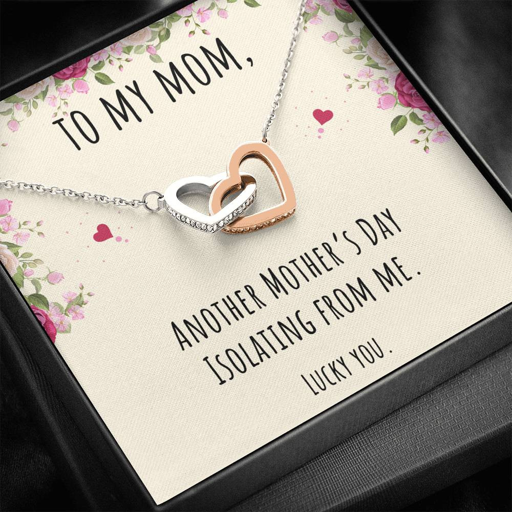 To My Mom Gifts, Another Mother’s Day Isolating From Me, Interlocking Heart Necklace For Women, Birthday Present Idea From Daughter or Son