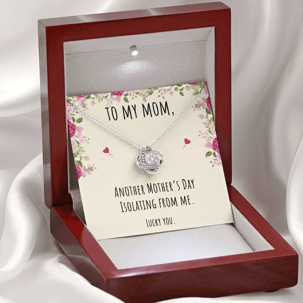 To My Mom Gifts, Another Mother’s Day Isolating From Me, Love Knot Necklace For Women, Birthday Present Idea From Daughter or Son