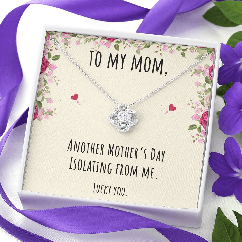 To My Mom Gifts, Another Mother’s Day Isolating From Me, Love Knot Necklace For Women, Birthday Present Idea From Daughter or Son