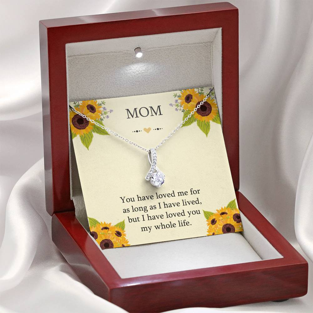 To My Mom Gifts, I Have Loved You My Whole Life, Alluring Beauty Necklace For Women, Birthday Mothers Day Present From Son Daughter