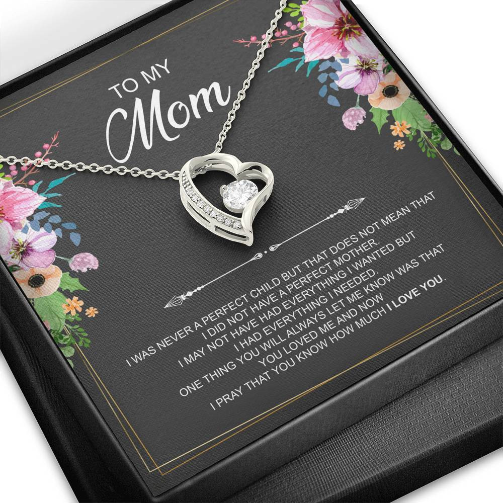 To My Mom Gifts, I Was Never A Perfect Child, Forever Love Heart Necklace For Women, Birthday Mothers Day Present From Son Daughter