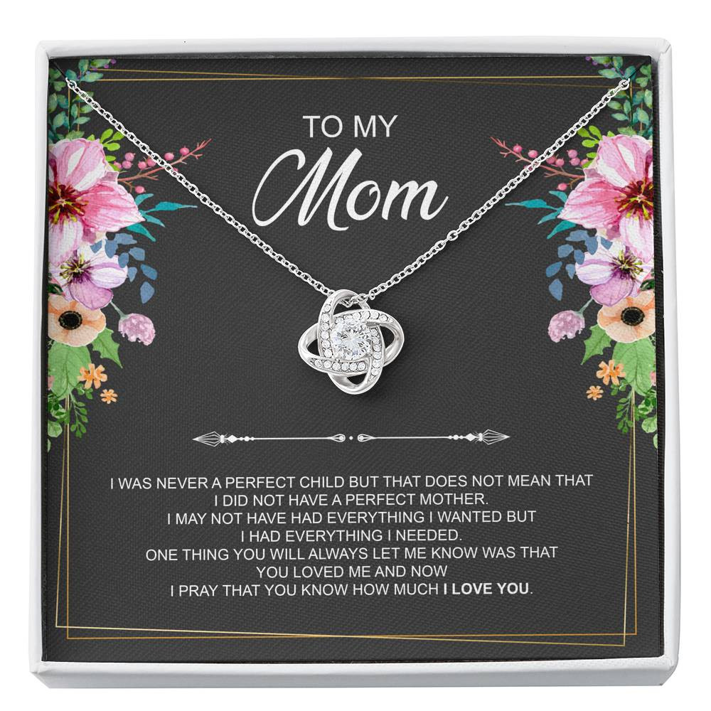 To My Mom Gifts, I Was Never A Perfect Child, Love Knot Necklace For Women, Birthday Mothers Day Present From Son Daughter