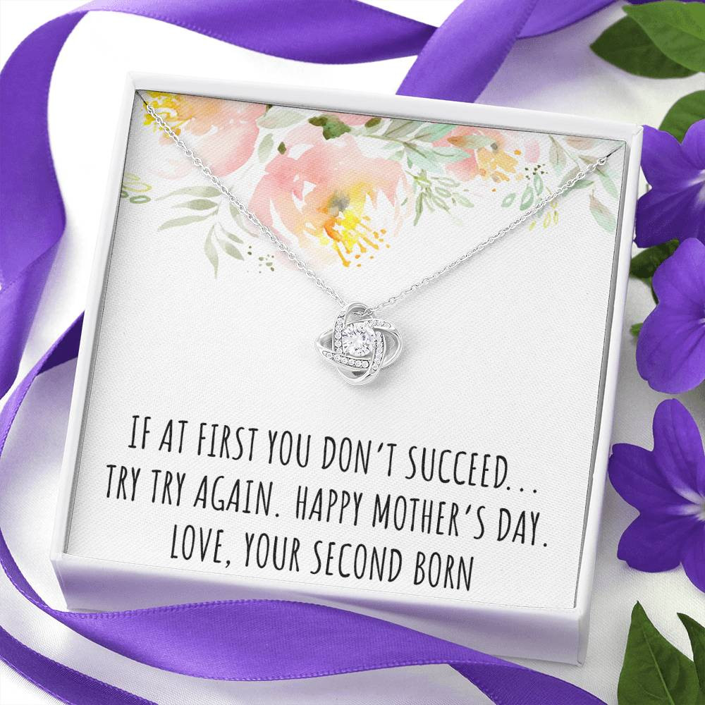 To My Mom Gifts, If At First You Don’t, Love Knot Necklace For Women, Mothers Day Present From Second Born Child