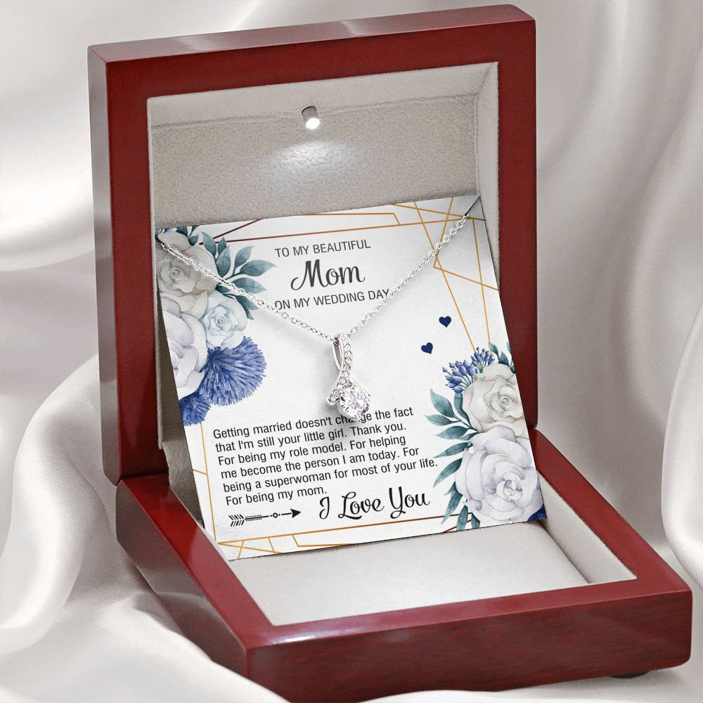 To My Mom Gifts, I’m Still Your Little Girl, Alluring Beauty Necklace For Women, Wedding Day Thank You Ideas From Daughter