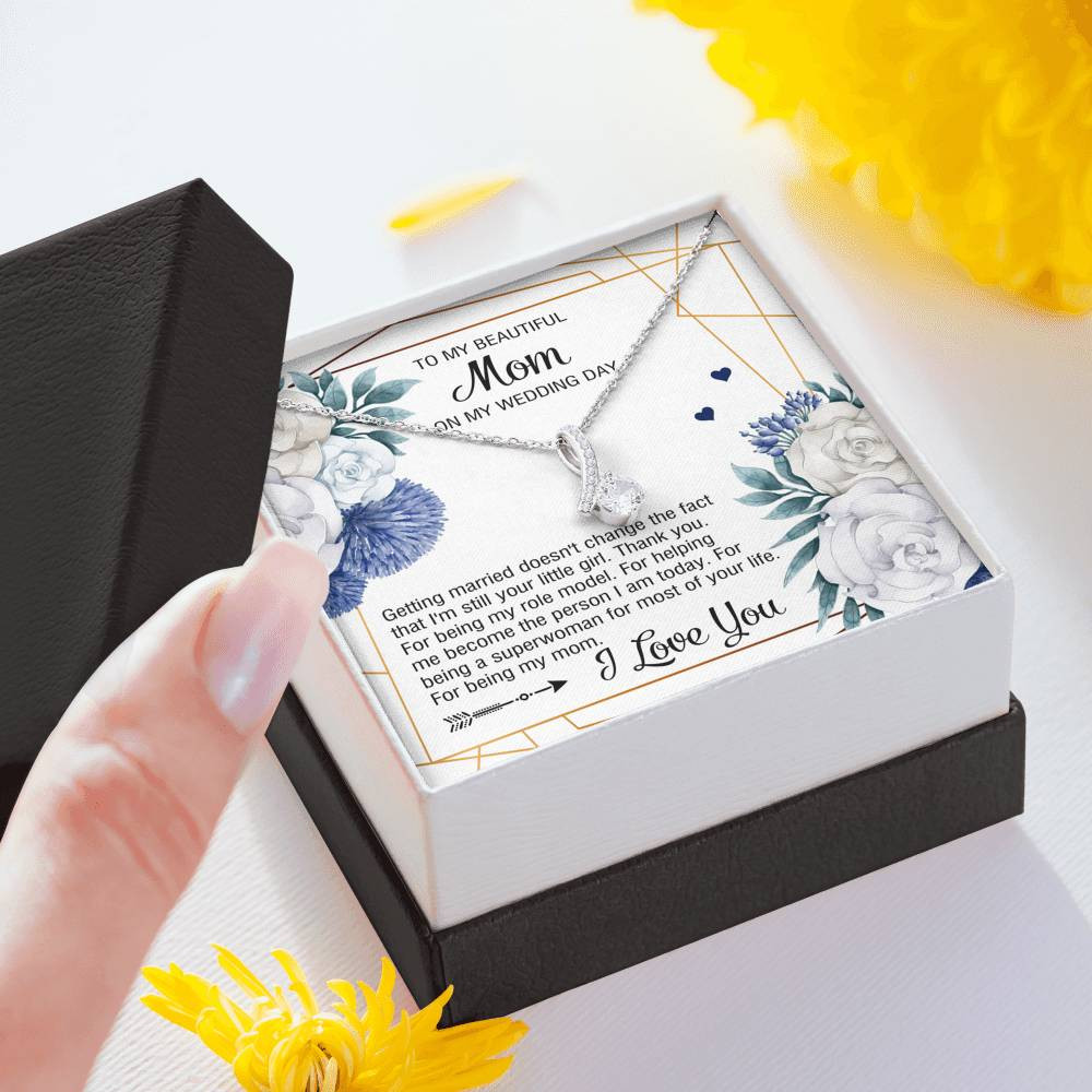 To My Mom Gifts, I’m Still Your Little Girl, Alluring Beauty Necklace For Women, Wedding Day Thank You Ideas From Daughter