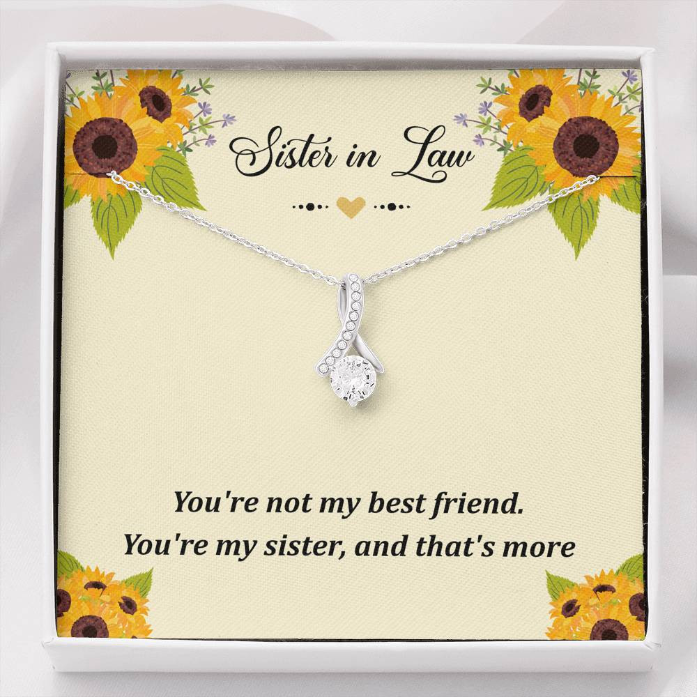 To My Sister-in-law Gifts, You’re Not My Best Friend, Alluring Beauty Necklace For Women, Birthday Present Idea From Sister
