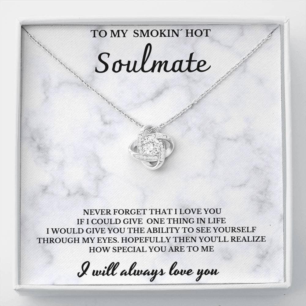 To My Smokin Hot SoulMate | Love Knot Necklace