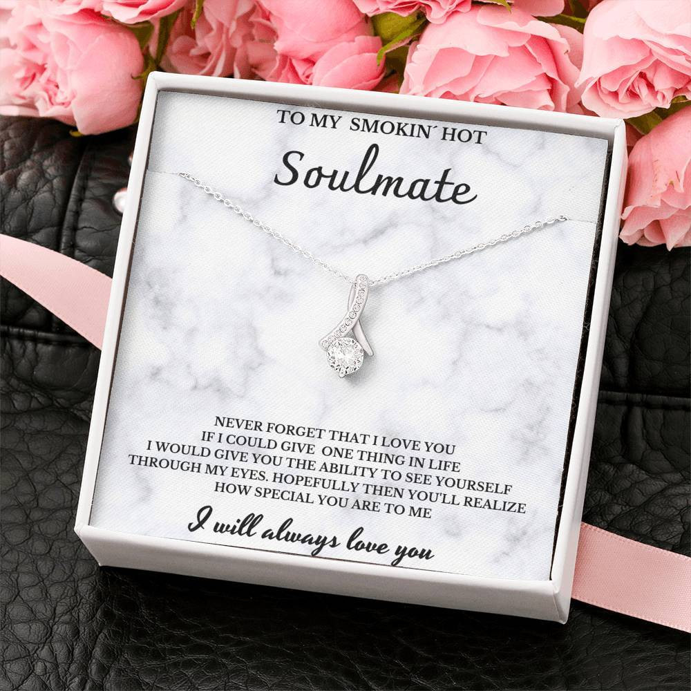 To My Smokin Hot SoulMate Alluring Necklace