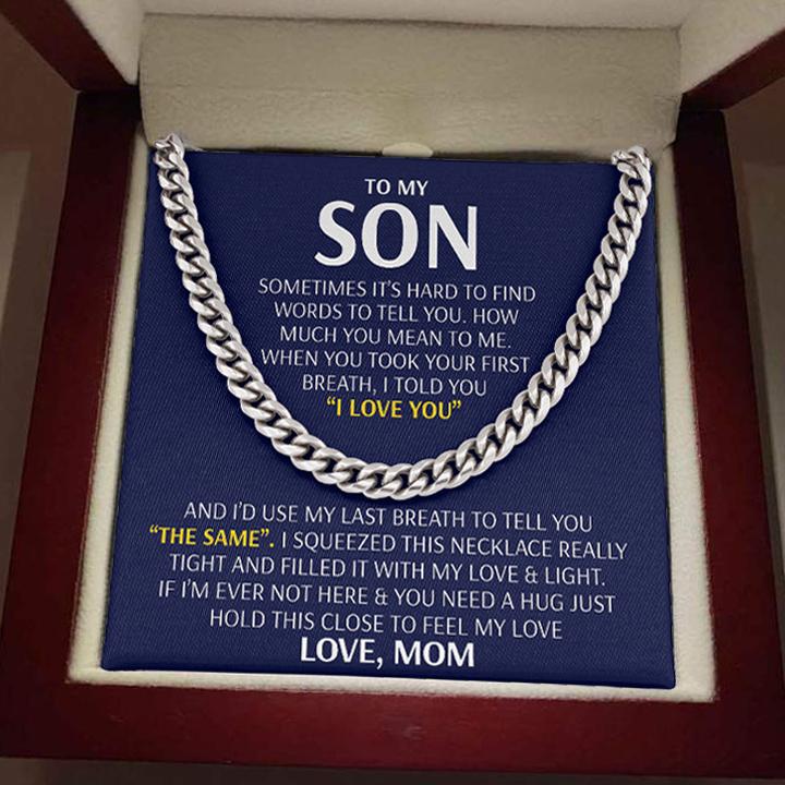 To My Son Cuban Necklace Gift – I’d use my last breath to tell you I Love You – Love, Mom Cuban Link Chain Necklace