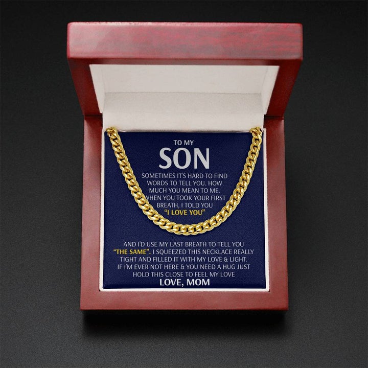 To My Son Cuban Necklace Gift – I’d use my last breath to tell you I Love You – Love, Mom Cuban Link Chain Necklace