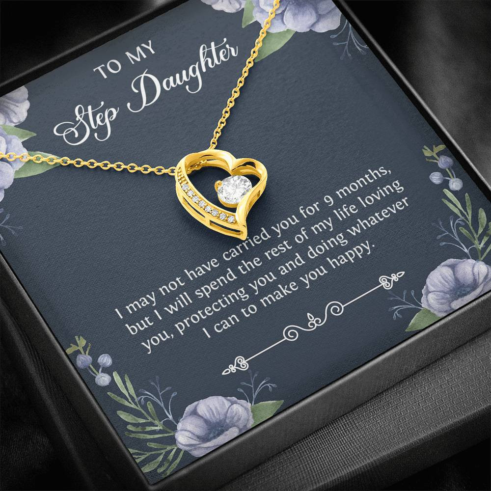 To My Stepdaughter Gifts, I May Not Have Carried You For 9 Months, Forever Love Heart Necklace For Women, Birthday Present Idea From Stepmom