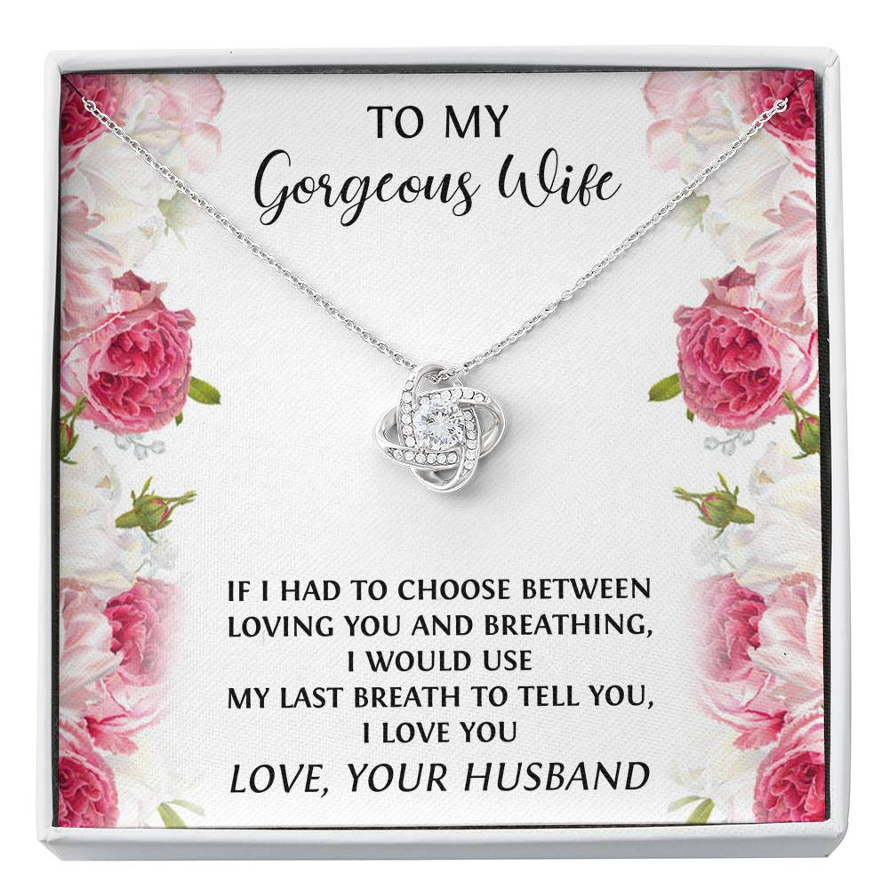 To My Wife, If I had To Choose, Love Knot Necklace For Women, Anniversary Birthday Gifts From Husband