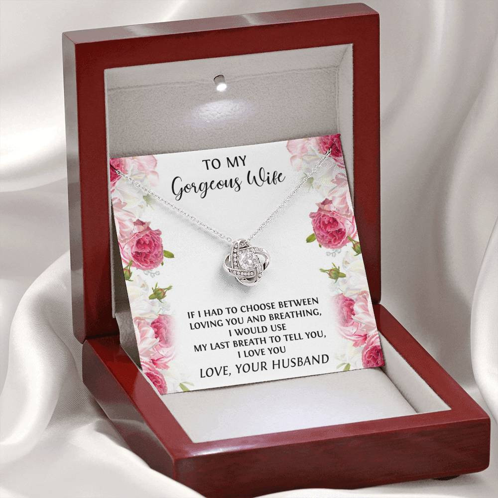 To My Wife, If I had To Choose, Love Knot Necklace For Women, Anniversary Birthday Gifts From Husband